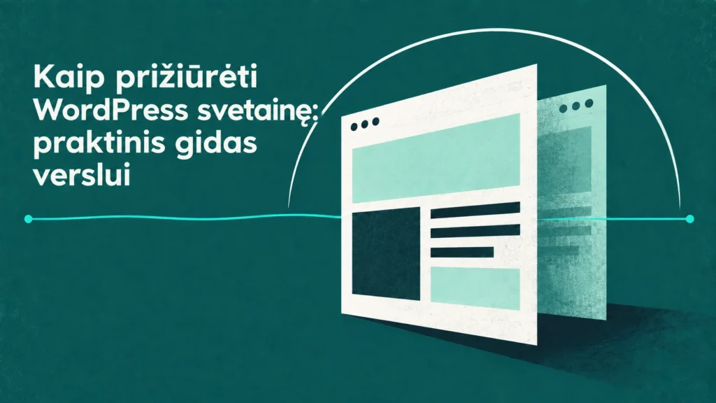 Kaip prižiūrėti WordPress svetainę: praktinis gidas verslui