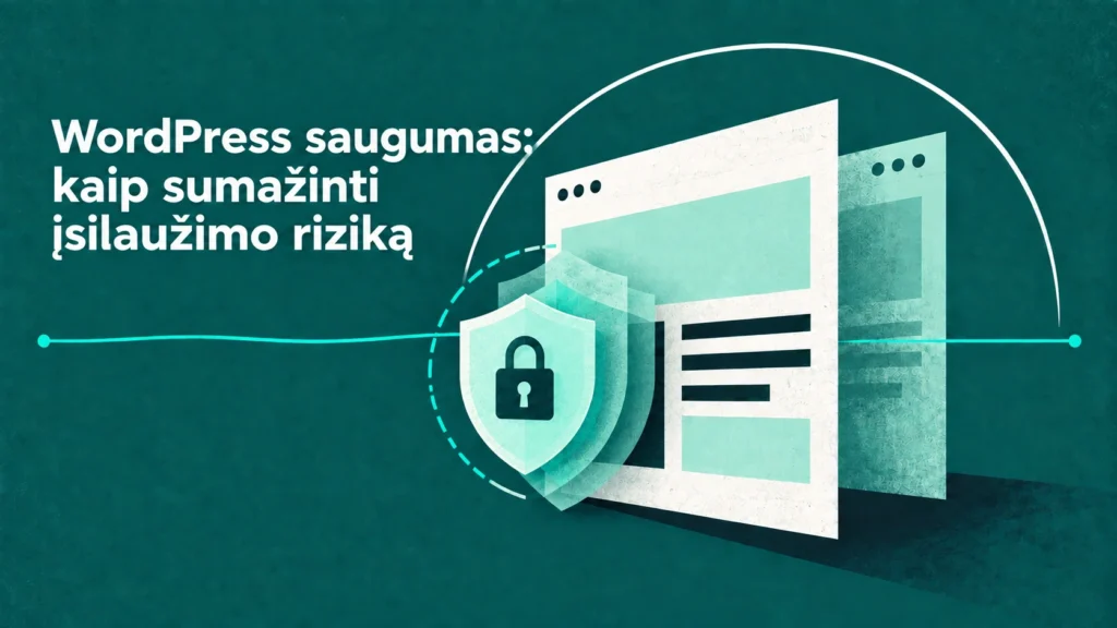 WordPress saugumas: kaip sumažinti įsilaužimo riziką